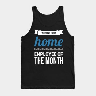 Work From Home - Employee Of The Month Tank Top